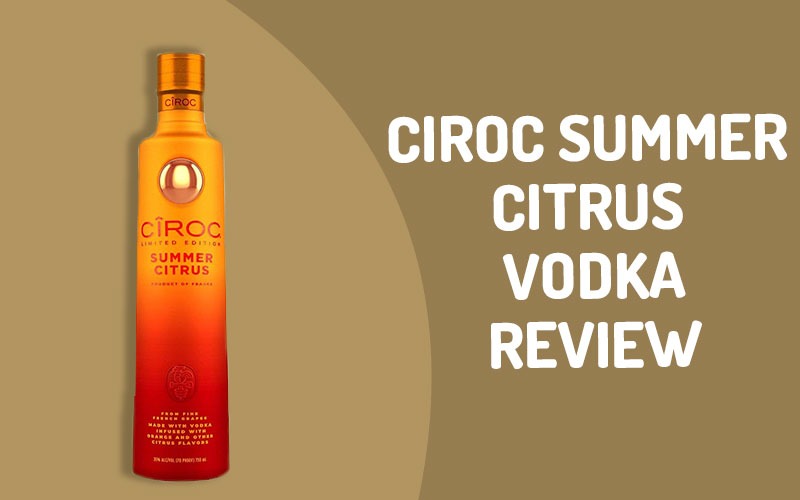 Ciroc Summer Citrus Vodka review