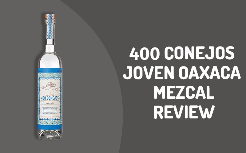400 Conejos Joven Oaxaca Mezcal Review