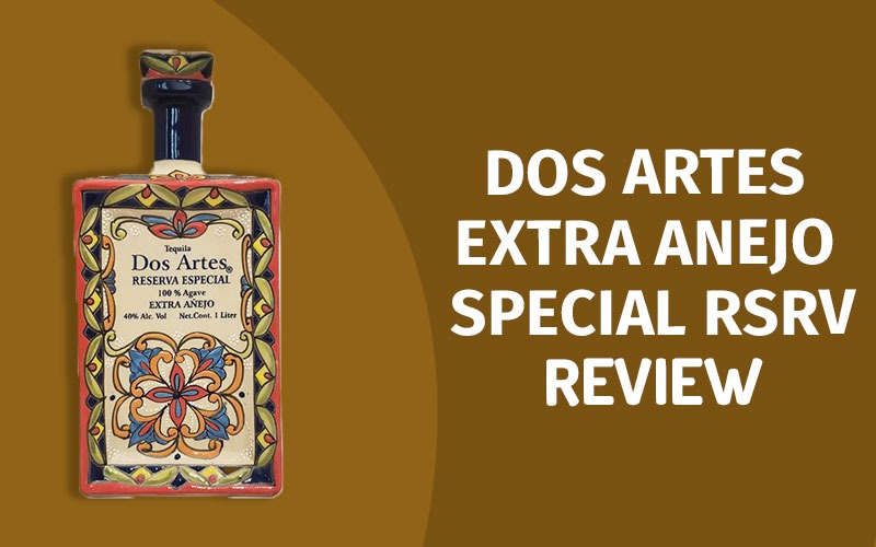 Dos Artes Extra Anejo Special Rsrv Review
