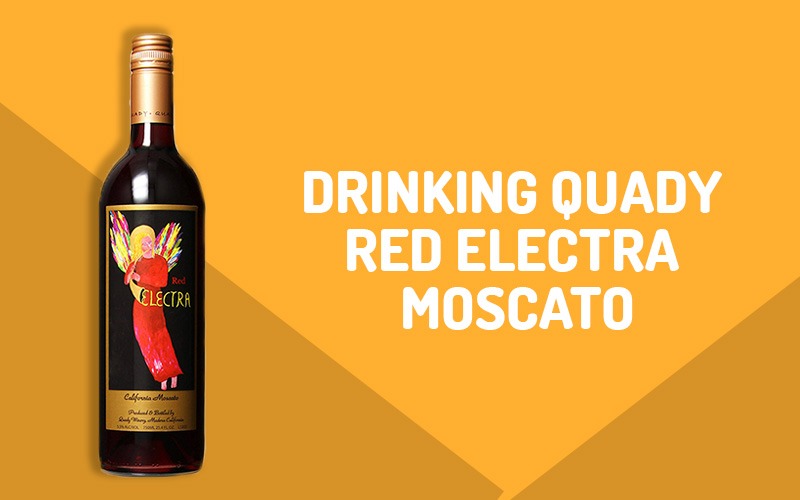 Quady Red Electra Moscato review