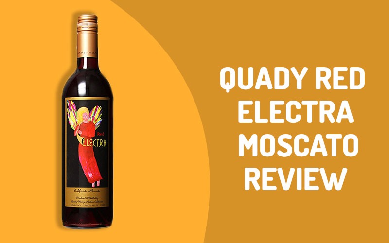 Quady Red Electra Moscato review
