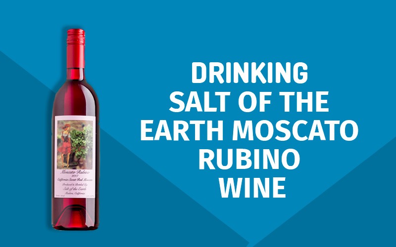 Salt of the Earth Moscato Rubino Wine
