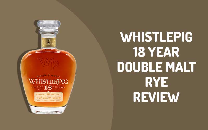 WhistlePig 18 Year Double Malt Rye Review