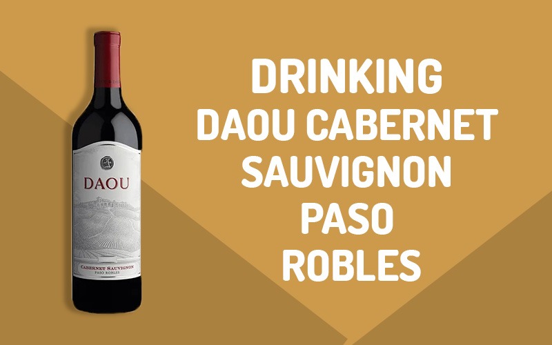 Daou Cabernet Sauvignon Paso Robles Review
