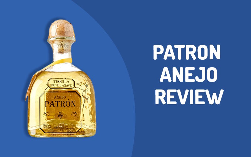 Patron Anejo Review