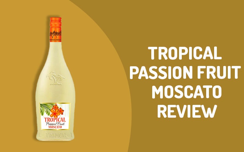 Tropical Passion Fruit Moscato Review