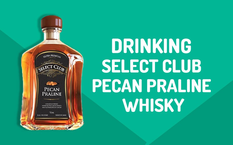 Select Club Pecan Praline Whisky